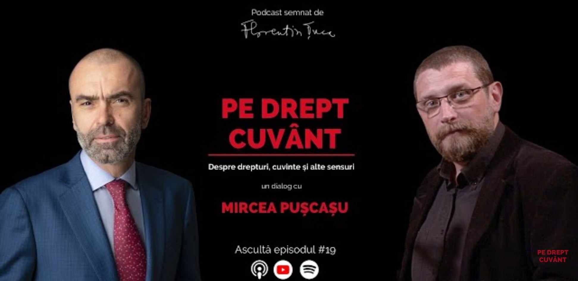 Dr Mircea Pușcașu de la Bucovina Profundă, în dialog cu Av Florentin Țuca la podcastul Pe Drept Cuvânt: Noi, ca neam, suntem o înlănțuire de bunici. Până la Decebal sunt 40 de bunici și ultima verigă din lanțul ăsta ești tu. VIDEO – Cerul, Codrul și Pârăul